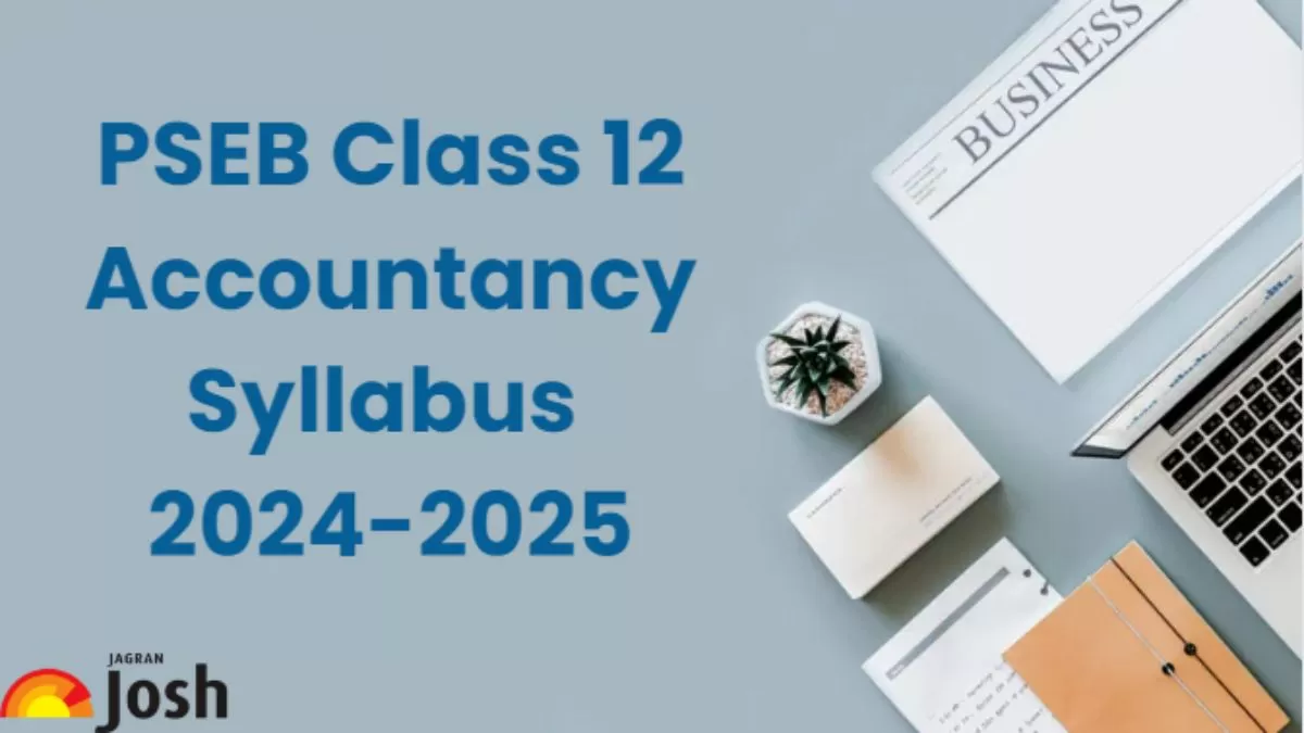 Get here detailed Punjab Board PSEB Class 12th Accountancy Syllabus 2025 PDF