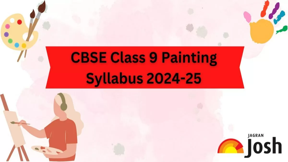 CBSE Class 9 Painting Syllabus 2024-25