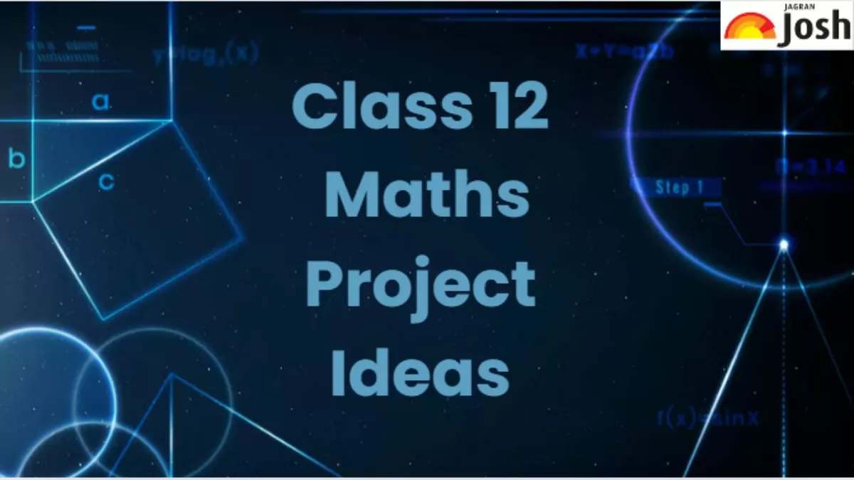 Class 12 Mathematics Project Ideas for Summer Vacation (2024)