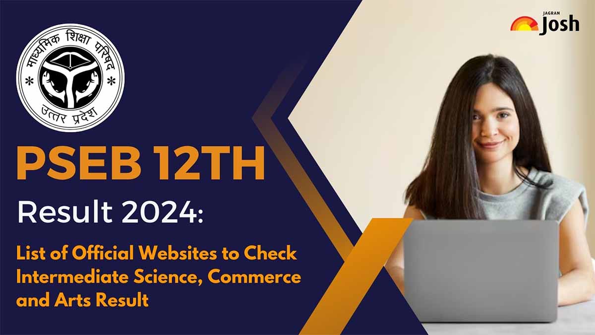 [LIVE LINK] pseb.ac.in 12th Result 2024 Released: List of Official Websites to Check Punjab Class 12 Science, Commerce and Arts Results