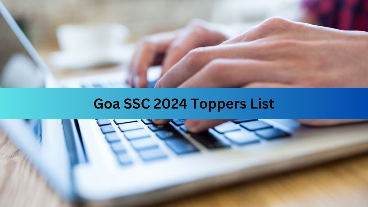 GOA SSC Toppers List 2024: Check GBSHSE Class 10 Topper Name And Merit ...