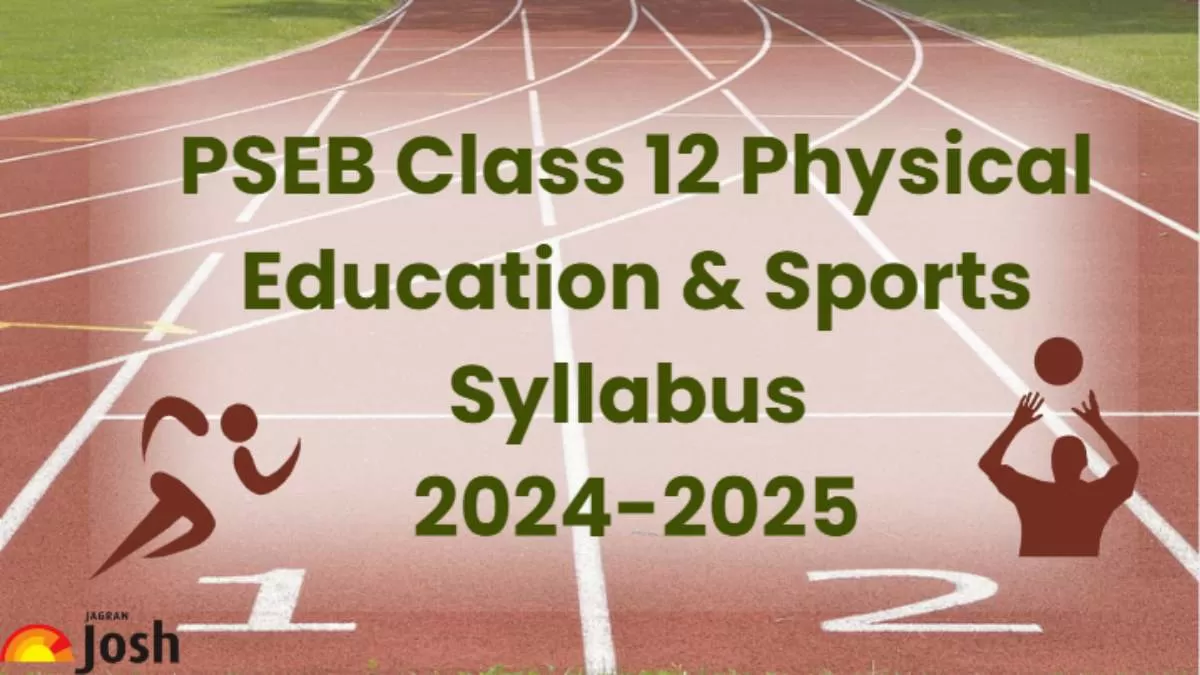 Get here detailed Punjab Board PSEB Class 12th Physical Education and Sports Syllabus 2025 PDF