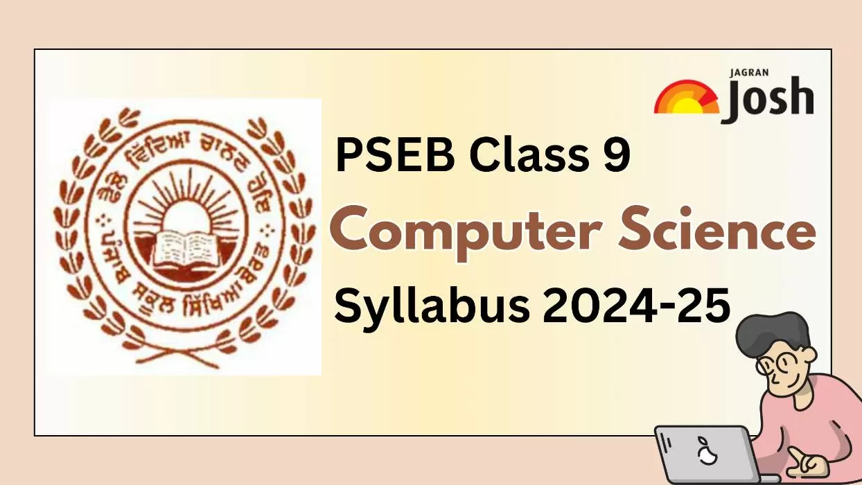 Get the details of Punjab Board PSEB Class 9th Computer Science  Syllabus for academic year 2024-25