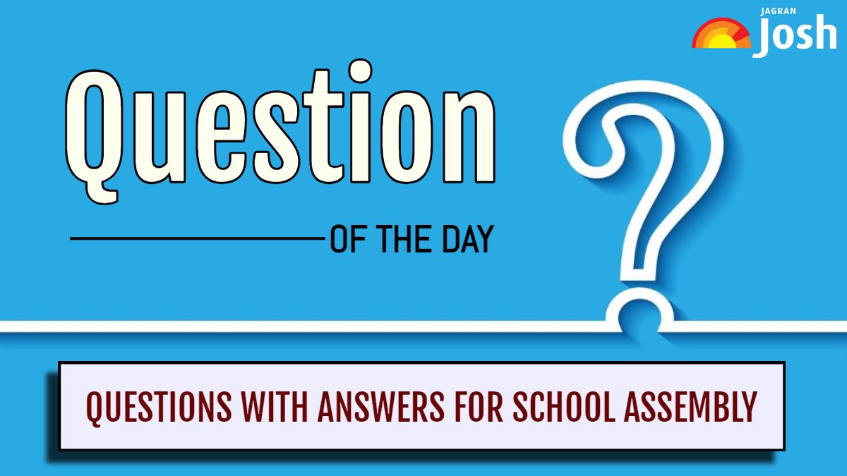 50+ Question of the Day for School Students: Questions with Answers for School Assembly