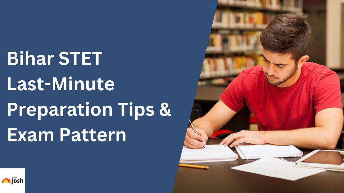Bihar STET 2024: Check Last-Minute Preparation Tips, Exam Pattern, Marking Scheme