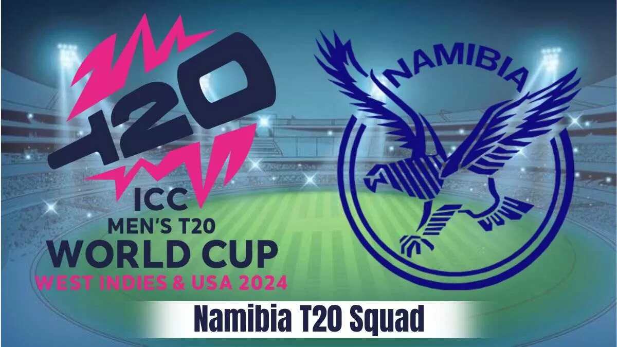 Namibia T20 World Cup Squad 2024: Players List Name, Batsmen, Bowlers and All Rounders