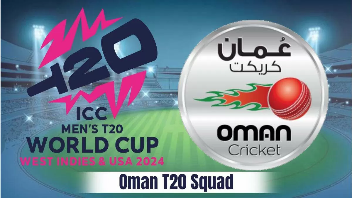Oman T20 Cricket World Cup Squad 2024: Players List Name, Batsmen, Bowlers and All Rounders