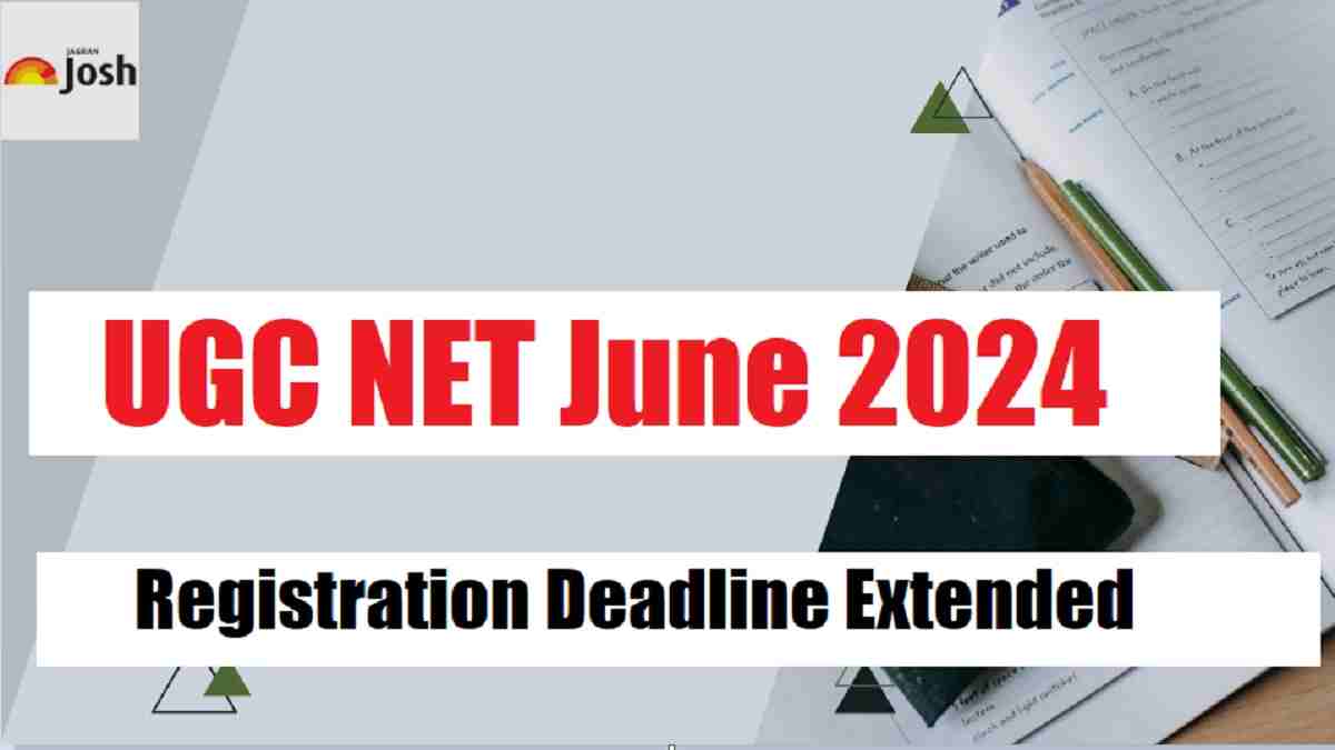 UGC NET June 2024: Registration Deadline Extended Till May 19, Apply Online Link 