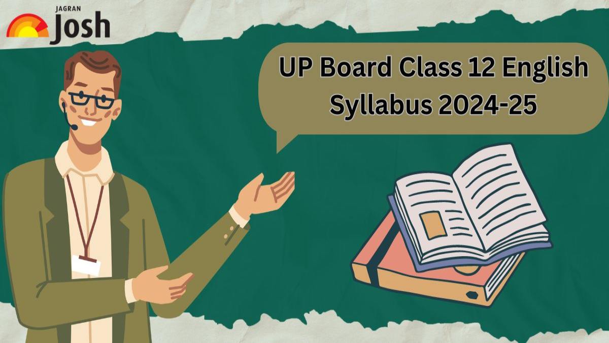 UP Board Class 12 English Syllabus 2024-25: Download Detailed PDF For Board Exam! 