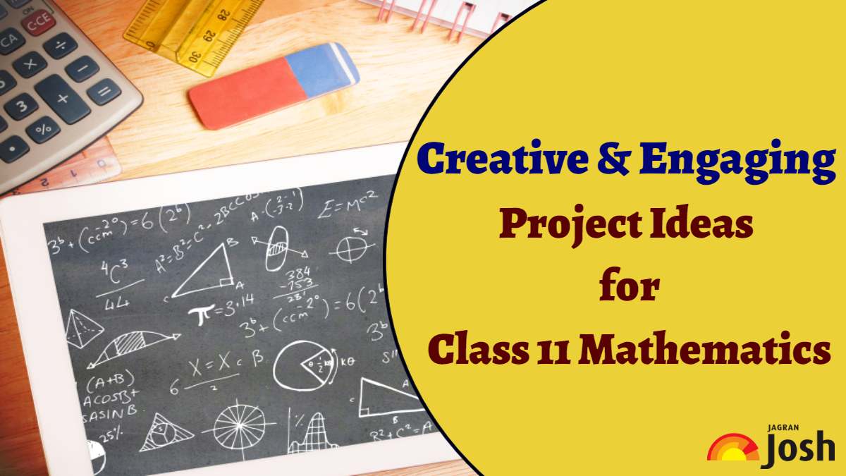 Class 11 Maths Projects Ideas: Check 5 Most Interesting Project Topics for Summer Vacation Homework