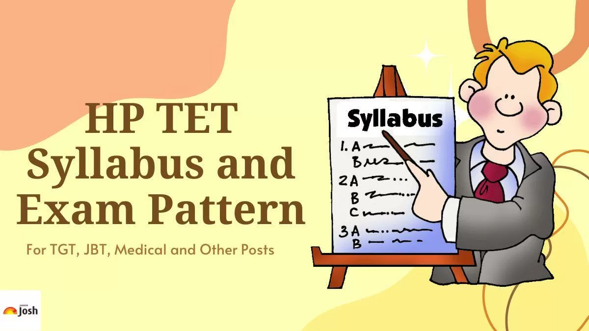 Know the latest HP TET syllabus for TGT, Medical and other posts. 