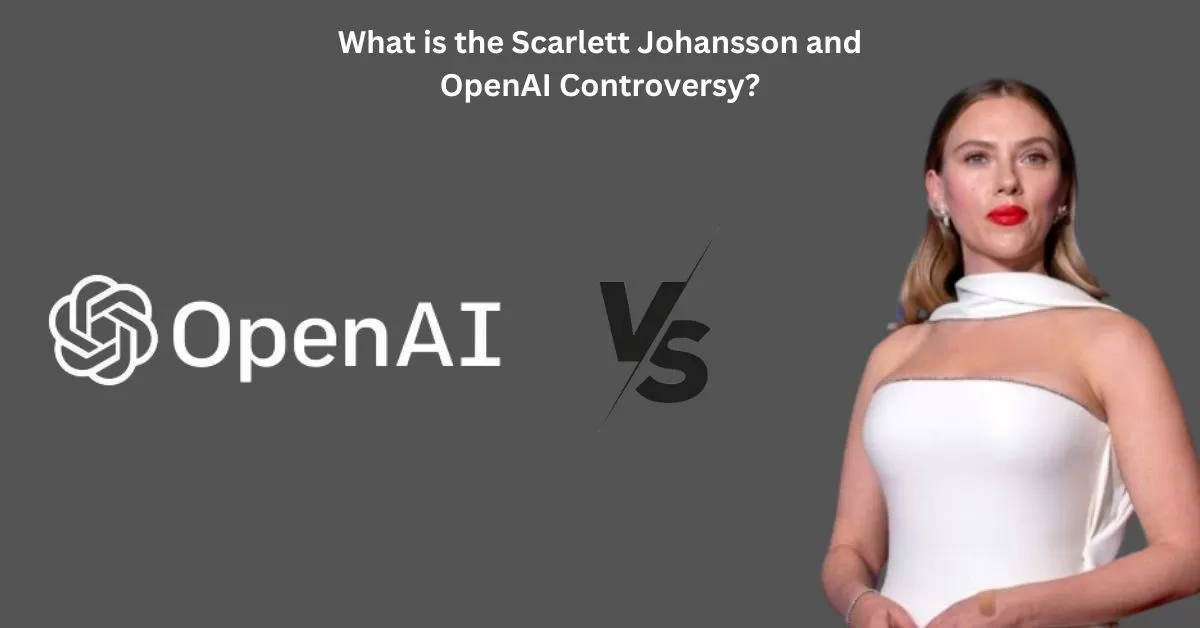 What Is The Scarlett Johansson And ChatGPT Controversy? 