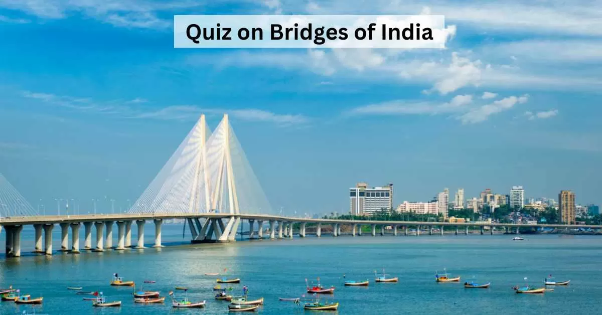 GK Quiz on Bridges of India