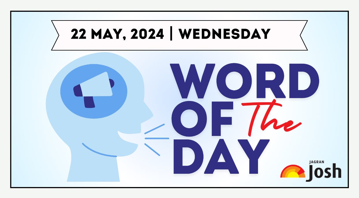 Top 5 Word of the Day for Morning Assembly 22 May, 2024 