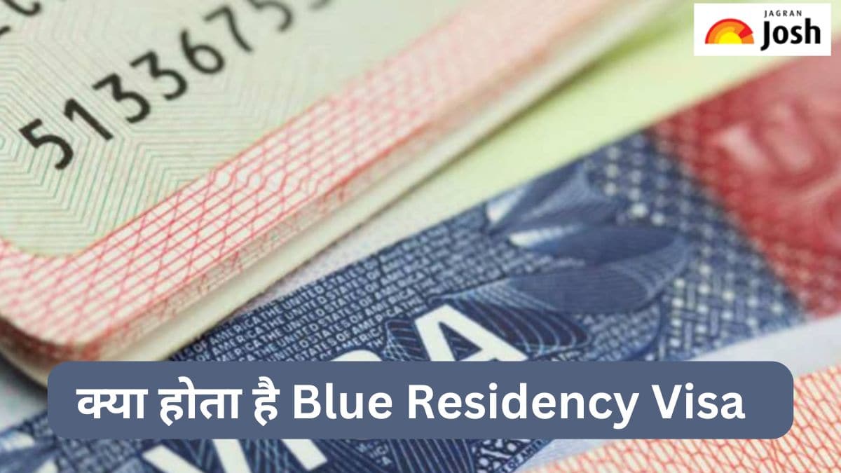 क्या होता है Blue Residency Visa, जानें
