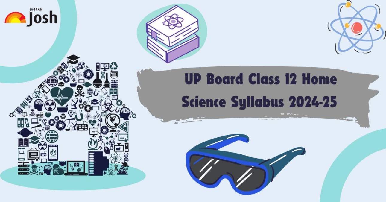 UP Board Class 12 Home Science Syllabus 2024-25: Download Free PDF For Board Exam! 