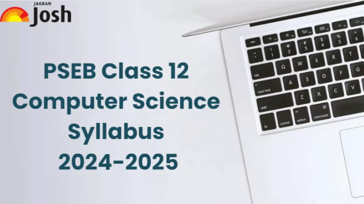 Get here detailed Punjab Board PSEB Class 12th Computer Science Syllabus 2025 PDF