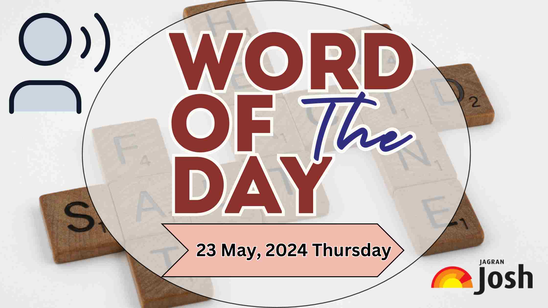 Top 5 Word of the Day for Morning Assembly 23 May, 2024 