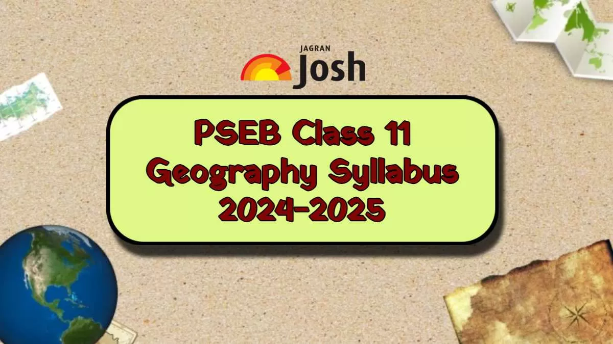 PSEB Class 11 Geography Syllabus 2024-2025 PDF