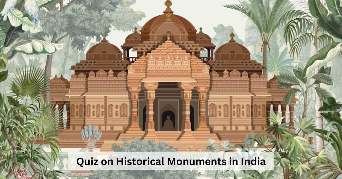 GK Quiz on Historical Monuments in India: Mughal Marvels or British Raj Relics? Can You Tell Your Indian Monuments Apart? 