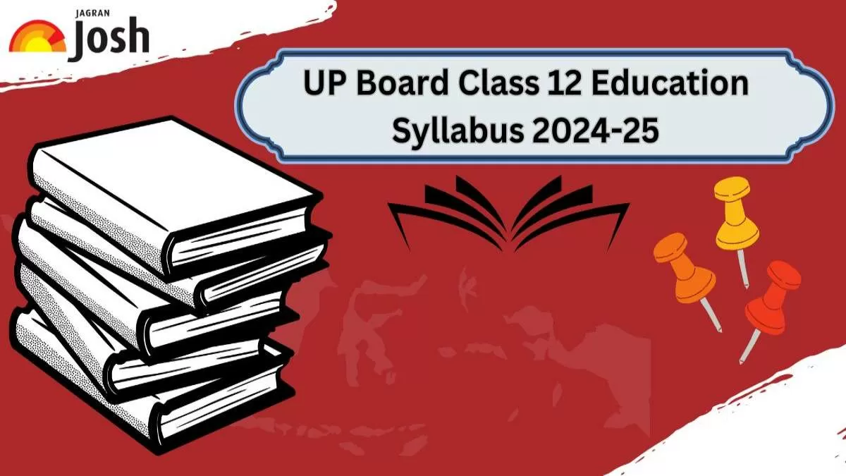 UP Board Class 12 Education Syllabus 2024-25