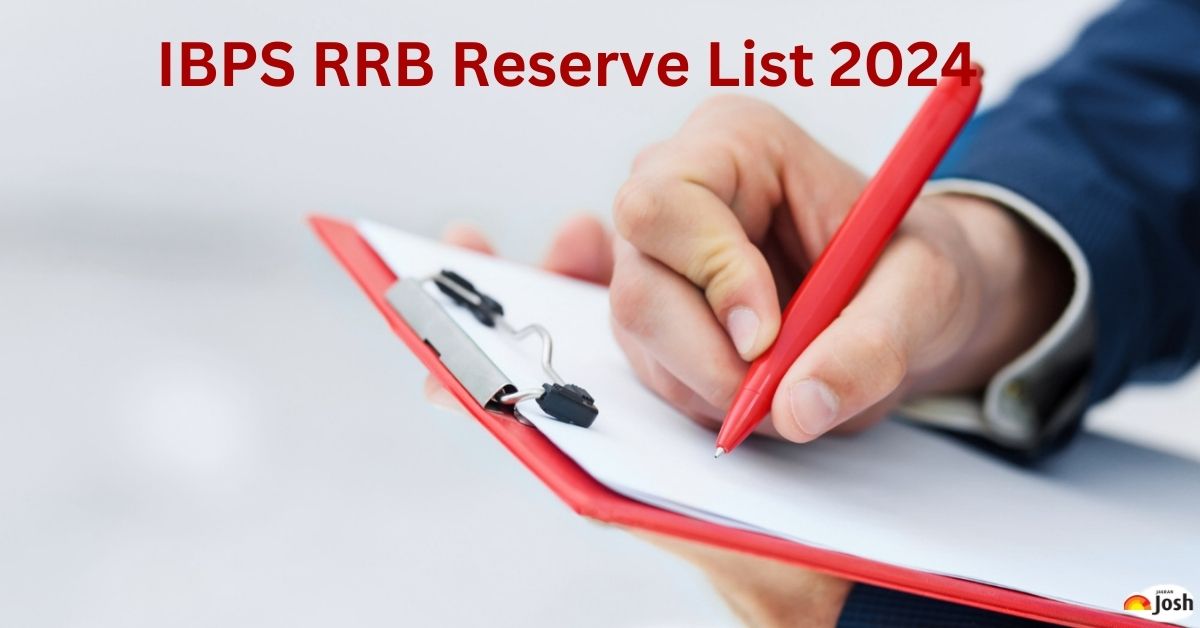 IBPS RRB Reserve List 2024 Out: Check Here Official Notice for Clerk and PO Provisional Allotment