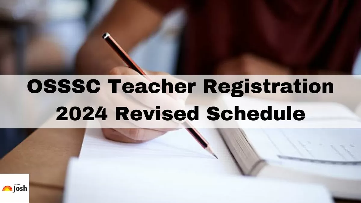 Check the revised schedule of OSSSC Teacher Recruitment 2024 here.