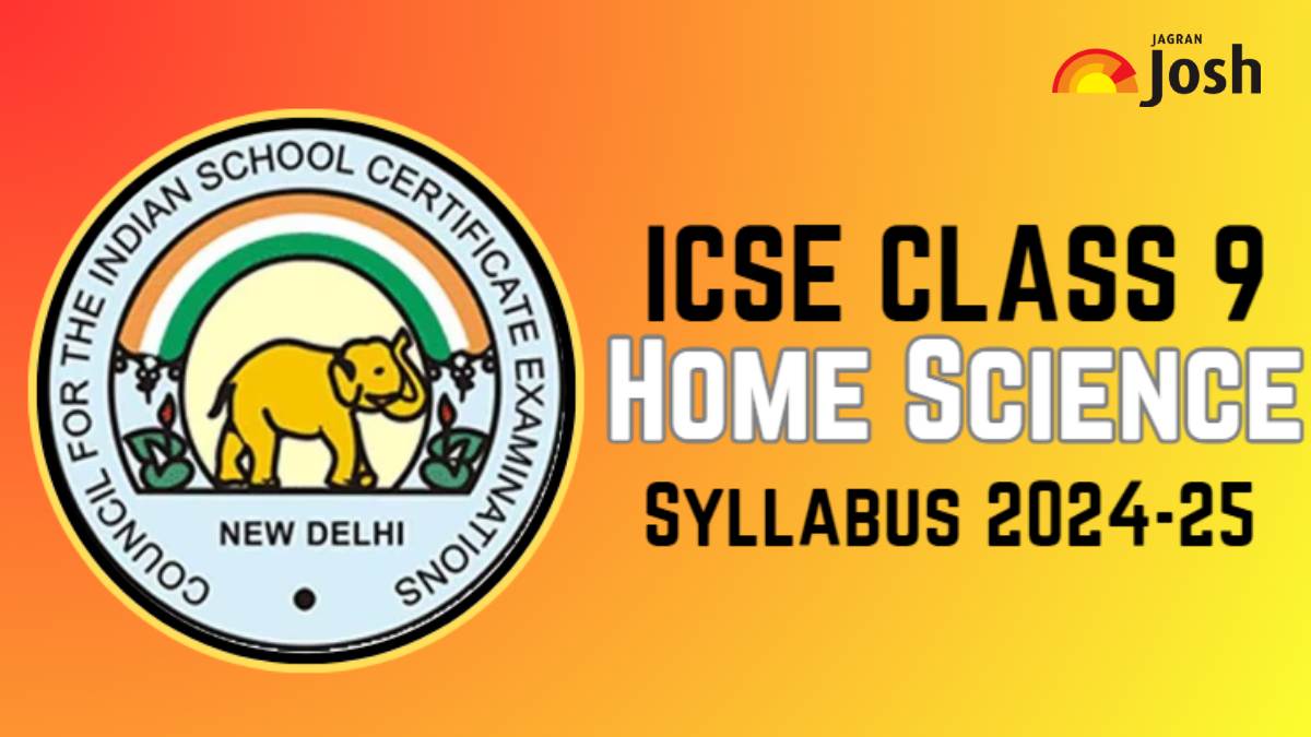 ICSE Class 9 Latest Home Science Syllabus 2024-25: Download Revised PDF