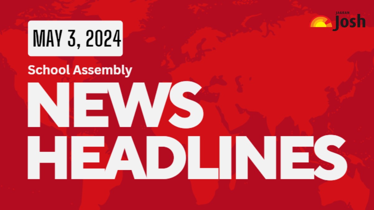 School Assembly News Headlines For May 3: IPL 2024 Updates, T20, Dubai ...