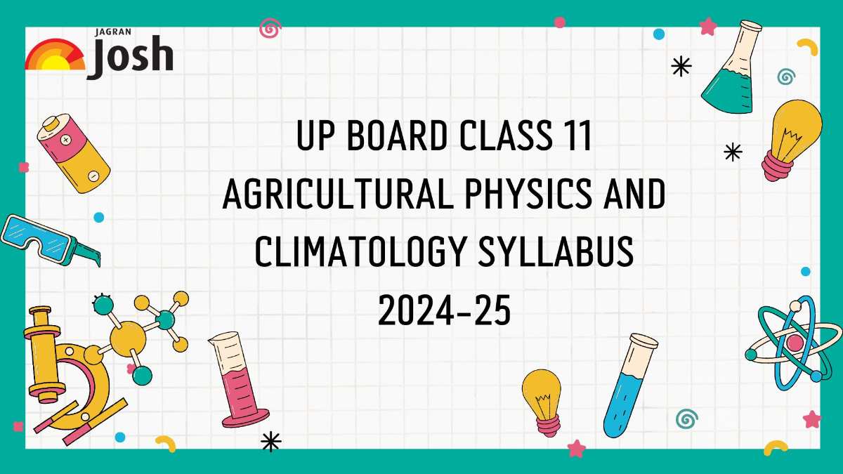 UP Board Class 11 Agricultural Physics and Climatology Syllabus 2024-25: Download Free PDF Here 