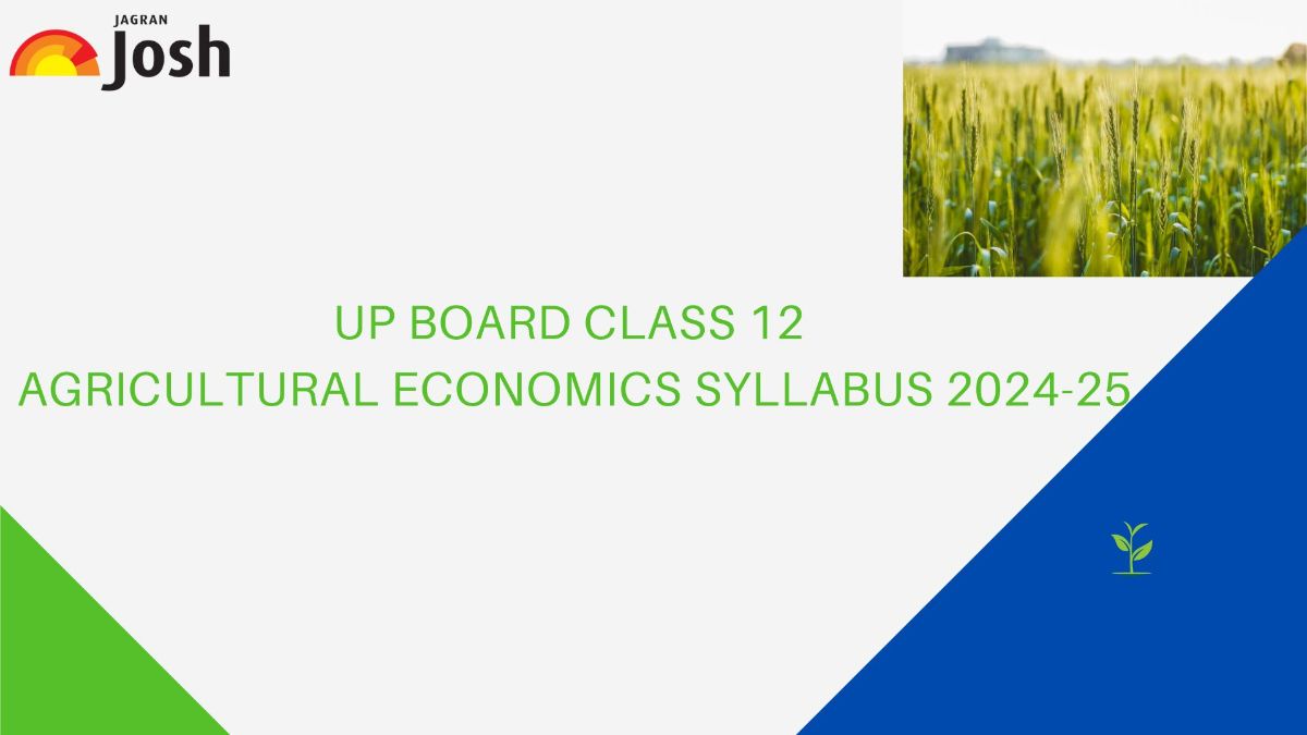 UP Board Class 12 Agricultural Economics Syllabus 2024-25: Download Syllabus In Free PDF