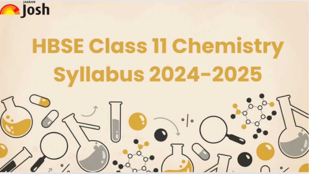 HBSE 11th Chemistry Syllabus 2025: Download Haryana Board Class 11 Chemistry Syllabus 2024-2025 PDF Here 