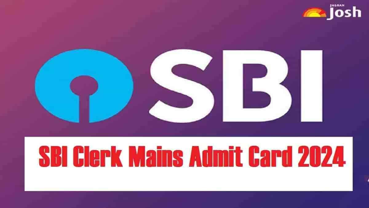 SBI Clerk Mains Admit Card 2024 OUT at sbi.co.in: Check JA Call Letter ...