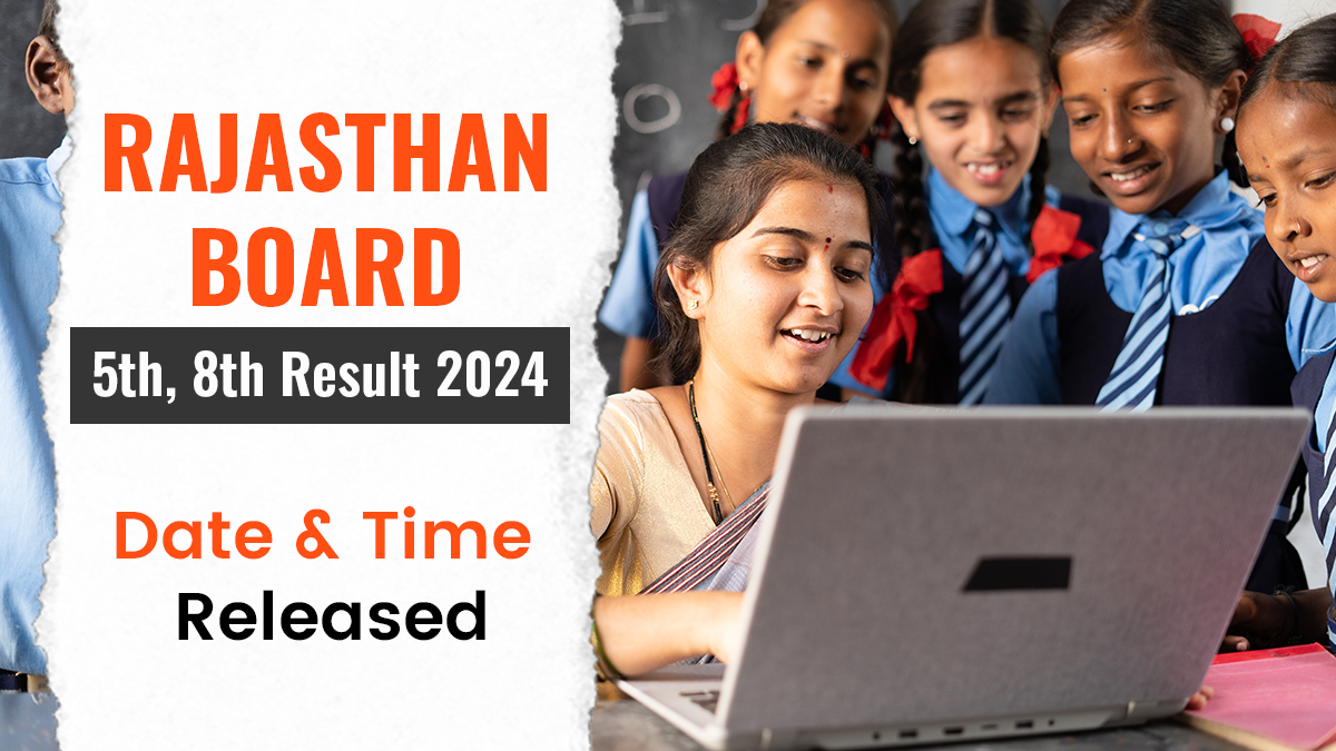 [DECLARED] Official Rajasthan Board 5th, 8th Result 2024 Today at