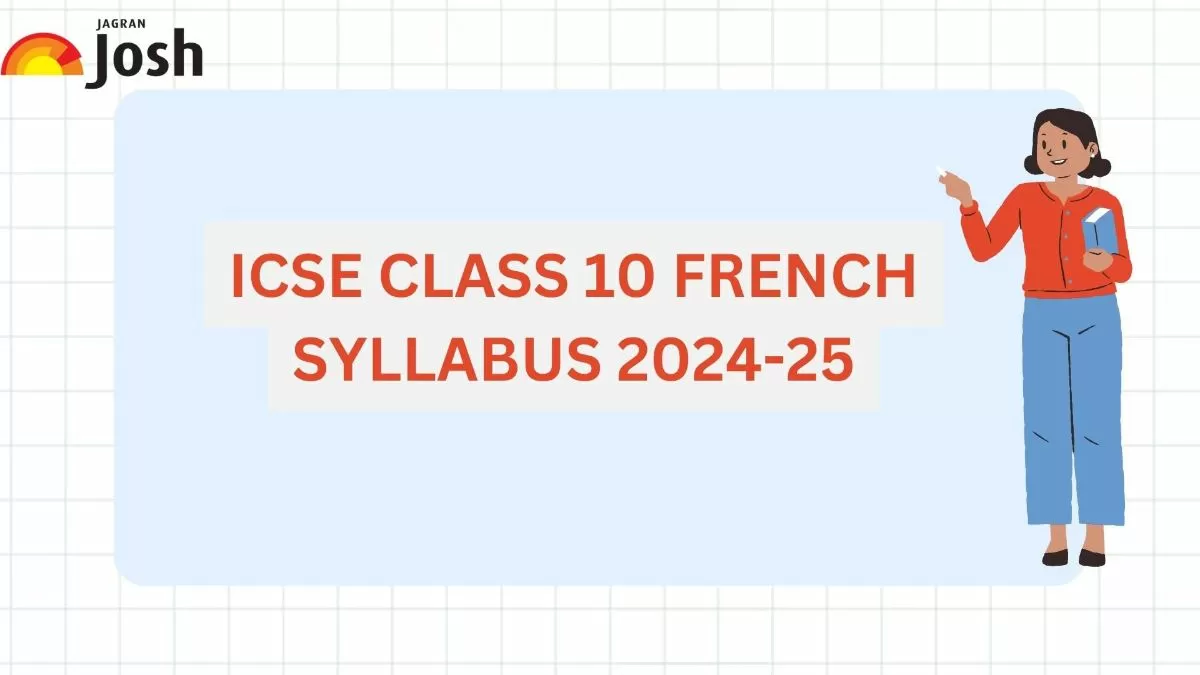 ICSE has released the syllabus for Class 10 French subject. 