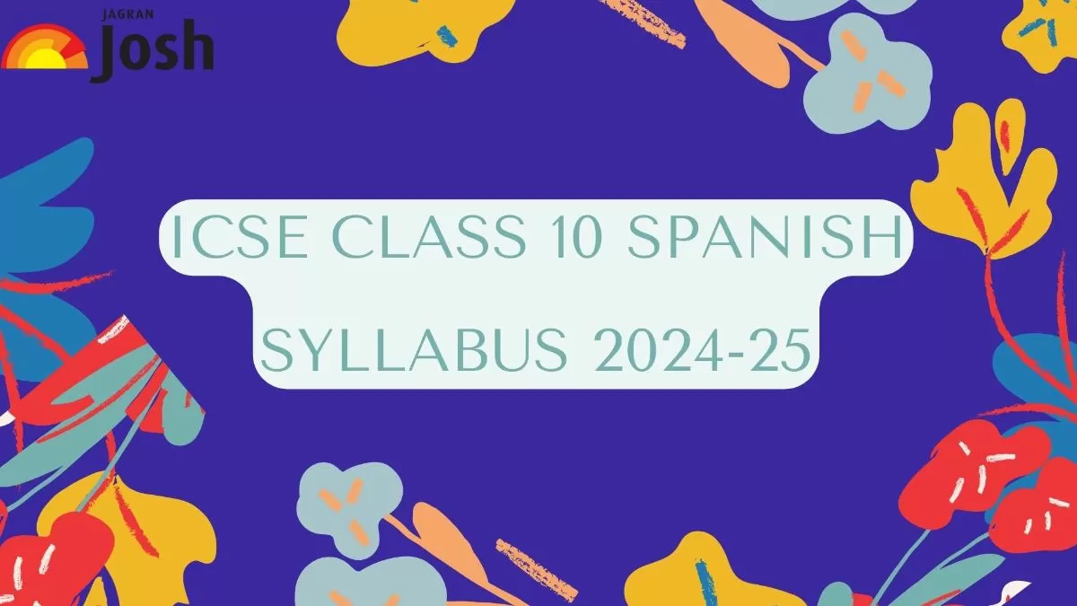 ICSE Class 10 Syllabus for students of Spanish subject is given here. 