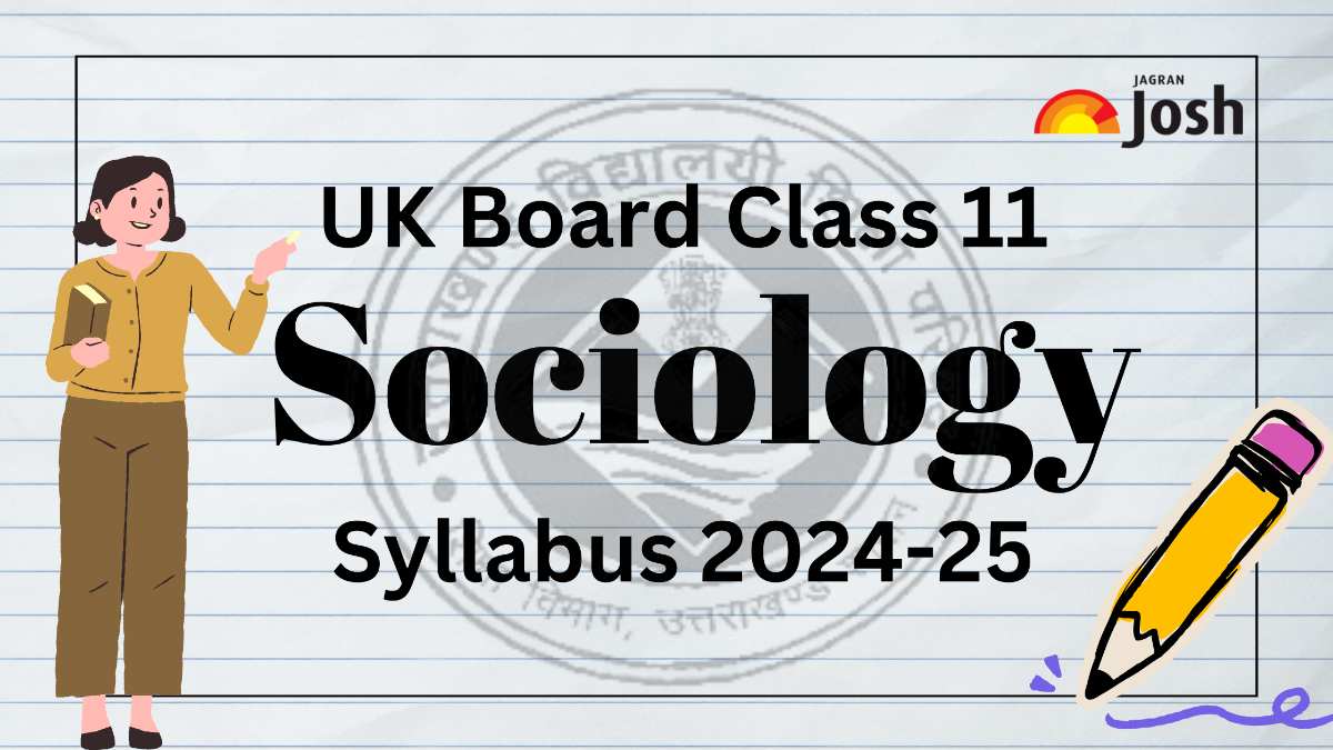 UK Board Class 11 Sociology Syllabus 2024-25 OUT: Download PDF 