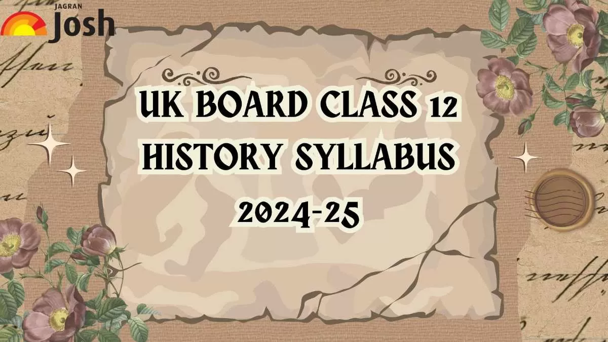 UK Board History Syllabus for the year 2024-25 is released.