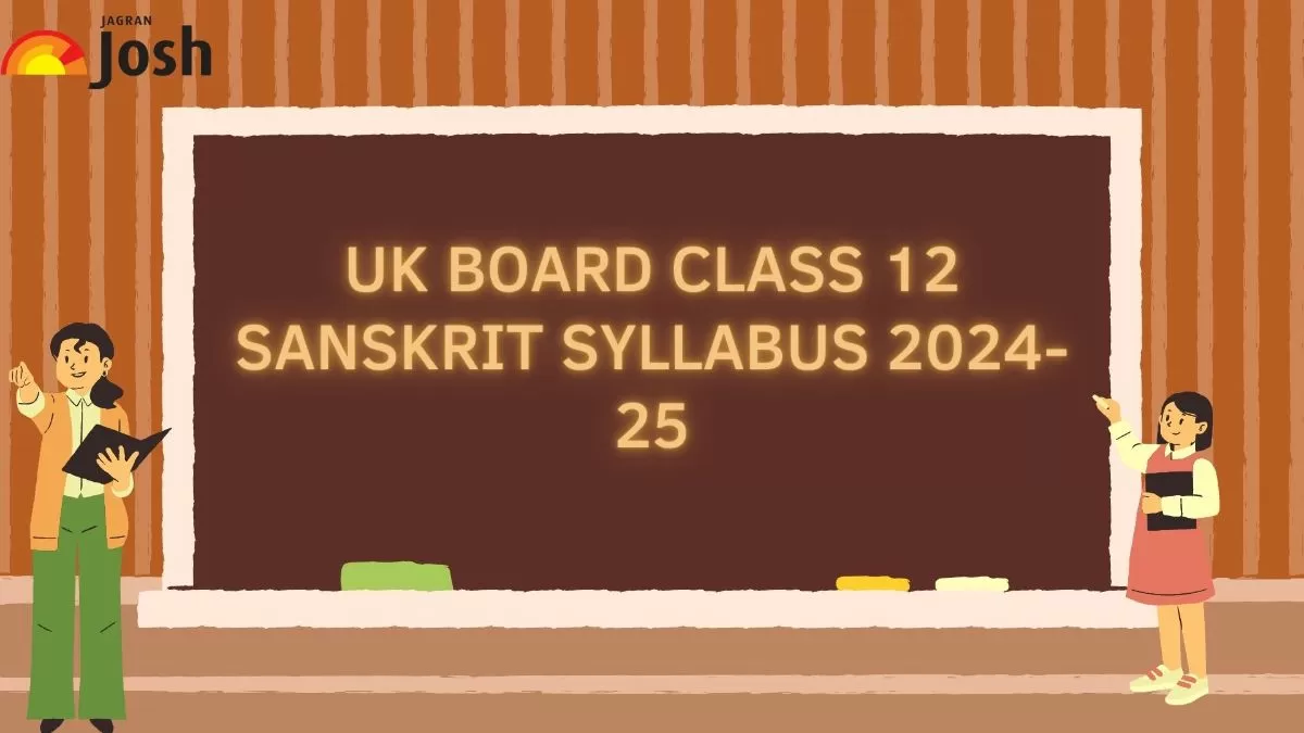 The UK Board has released the syllabus for Class 12 Sanskrit subject. 