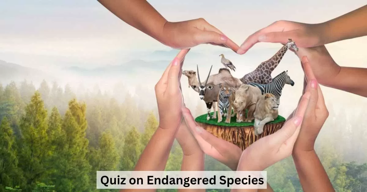 GK Quiz on Endangered Species in the World