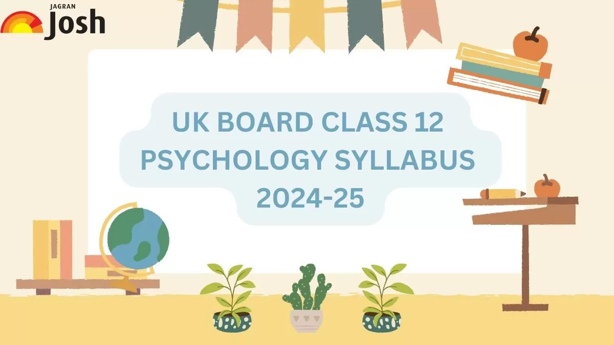 Download the UK Board Class 12 Psychology Syllabus 2024-25 from here. 