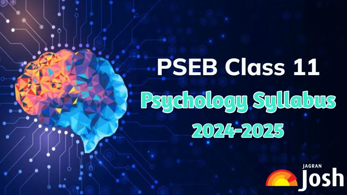 Download PSEB Class 11 Psychology Syllabus for 2024-2025 in PDF here