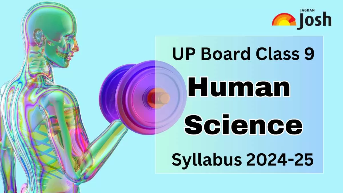 Get details of UP Board Class 9 Human Science Syllabus 2024, for the academic year 2024-25
