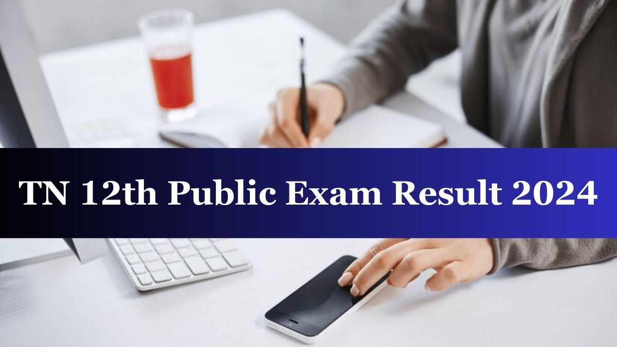 TN 12th Public Exam Result 2024 Releasing on May 6, What’s Next and Latest Updates Here