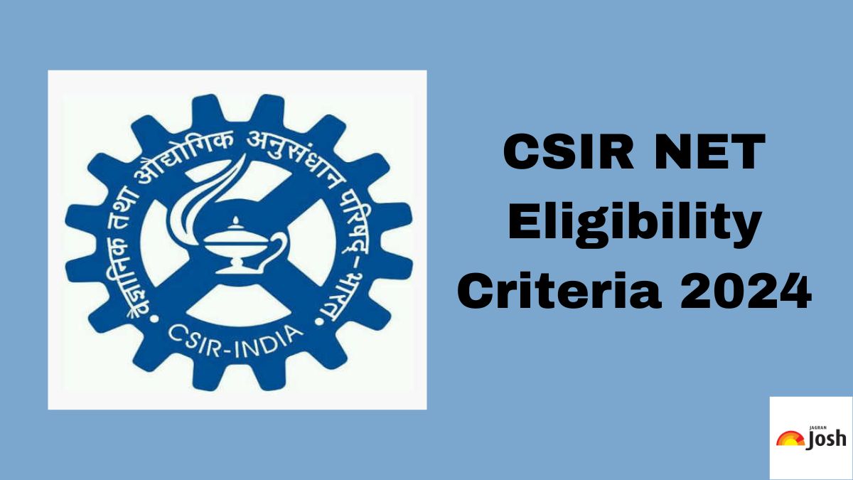 CSIR NET Eligibility 2024: Check Age Limit, Qualification for Junior Research Fellowship (JRF), Lectureship