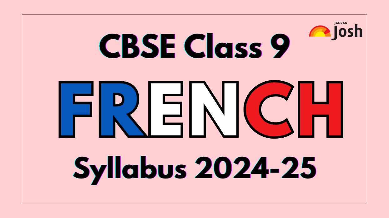 CBSE Class 9th French Syllabus 2024-25: Download PDF for French syllabus