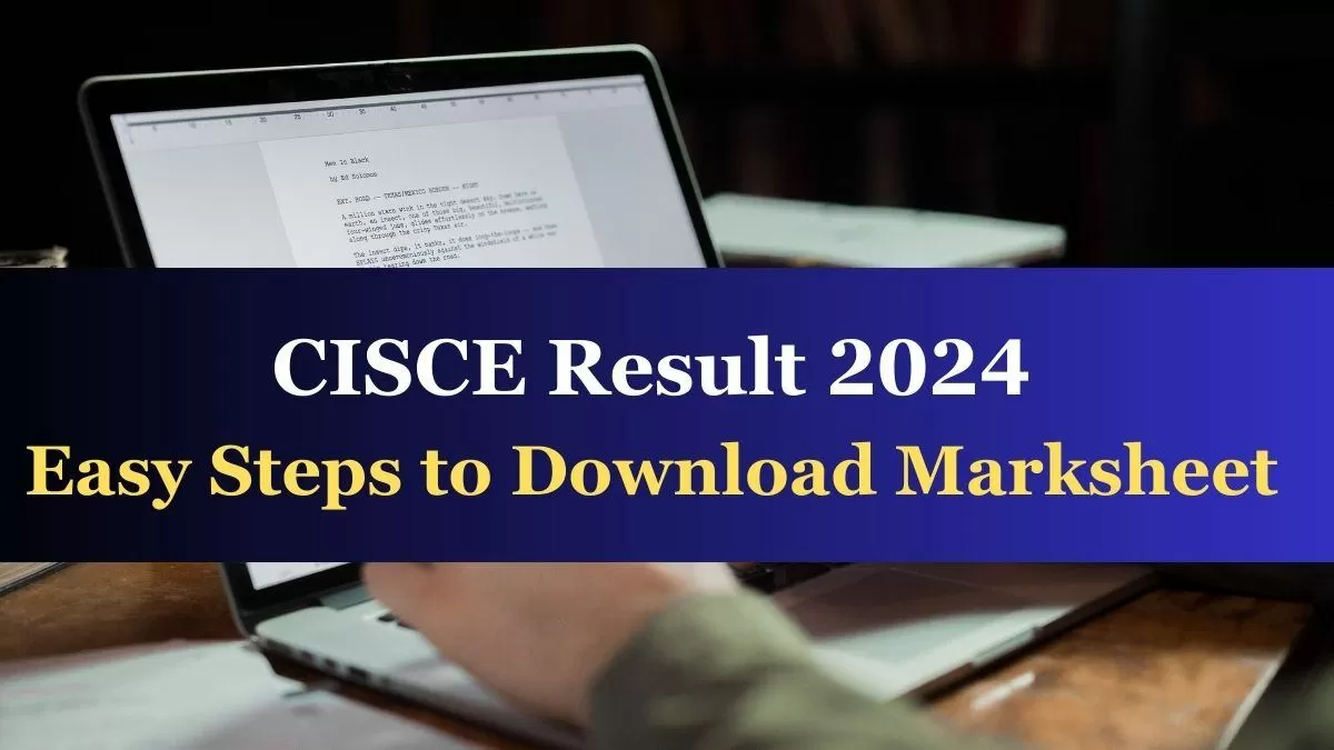 CISCE Result 2024 OUT: Easy Steps to Check ICSE 10th, ISC 12th Result ...