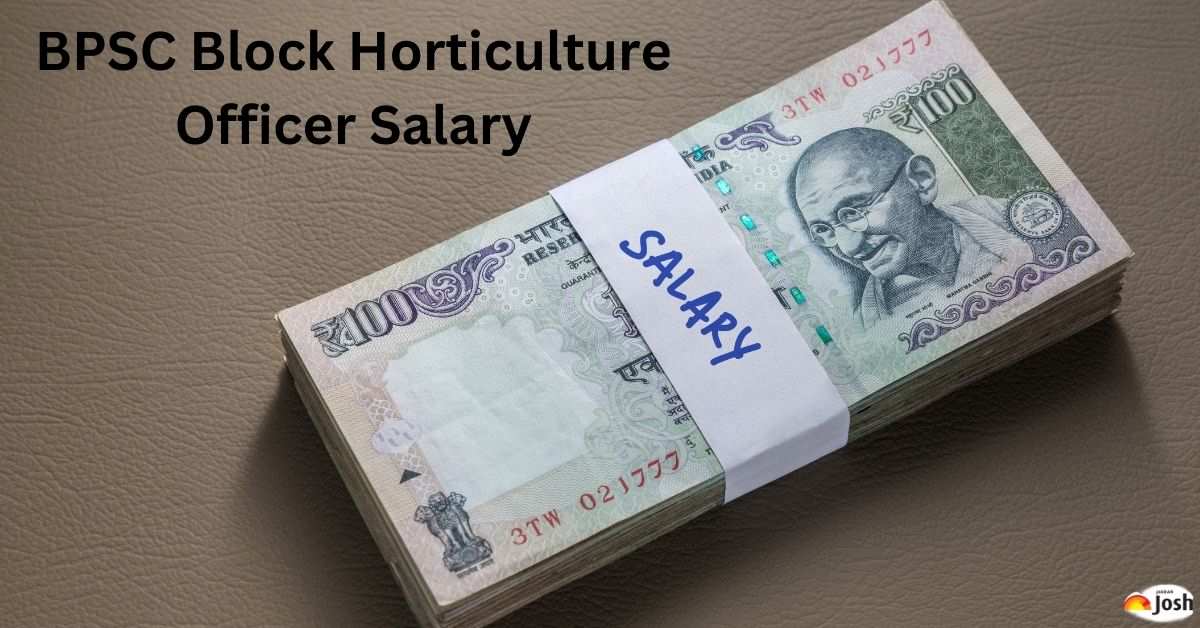 BPSC Block Horticulture Officer Salary 2024: Check Bihar BHO In Hand, Structure, Perks and Allowances