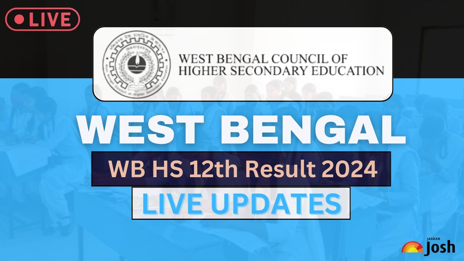  উচ্চ মাধ্যমিক পরীক্ষার রেজাল্ট 2024, Check here WB 12th Result online at Jagran Josh, wbchse.wb.gov.in and wbresults.nic.in