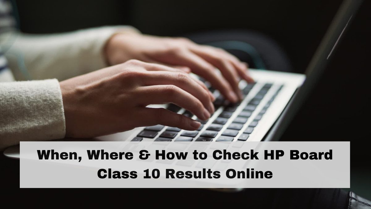 HPBOSE 10th Result 2024 OUT: Where and How to Check HP Board Class 10 Results Online